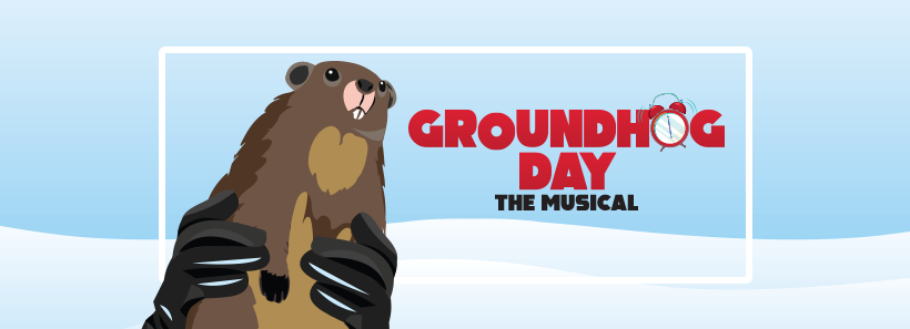 Groundhog Day | A Note from the Artistic Director