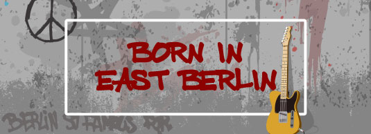 Born in East Berlin