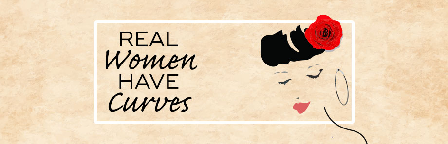 Real Women Have Curves: A Note from the Artistic Director - San