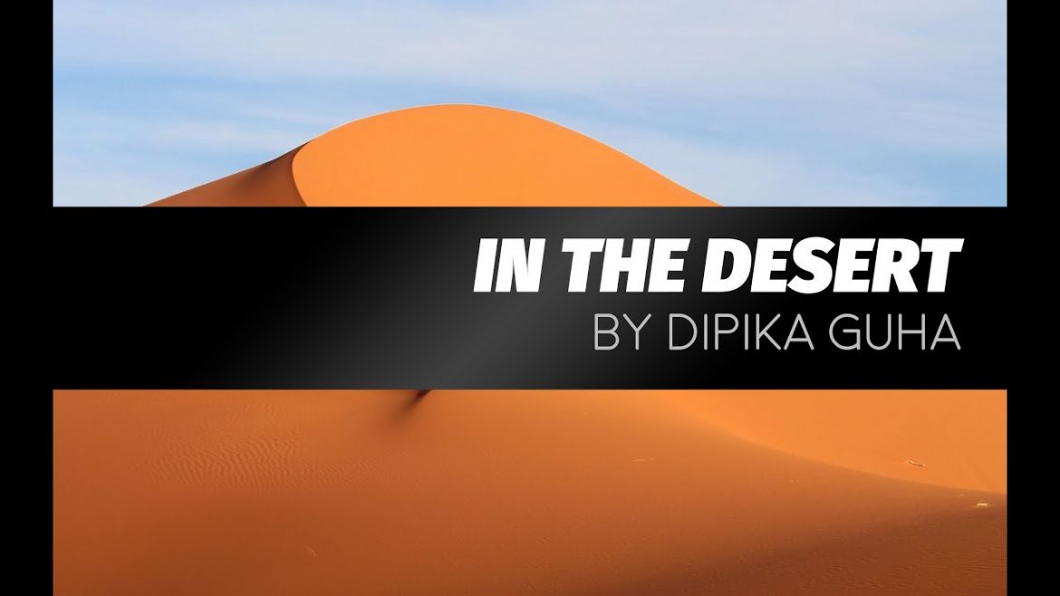 In the Desert by Dipika Guha – Zoomlet