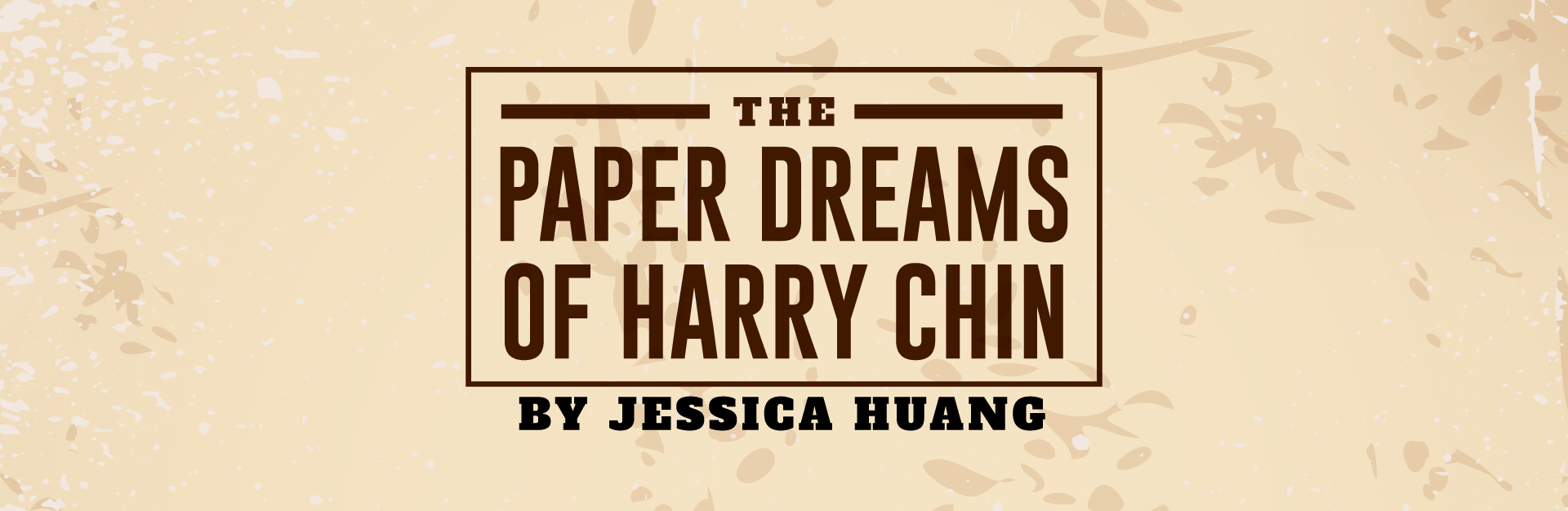 The Paper Dreams of Harry Chin