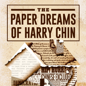 The Paper Dreams of Harry Chin