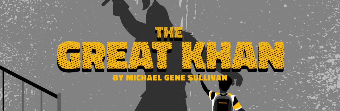 A Note from ‘The Great Khan’ Playwright Michael Gene Sullivan