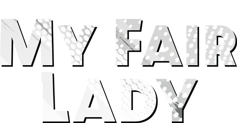 Lerner and Loewe's My Fair Lady